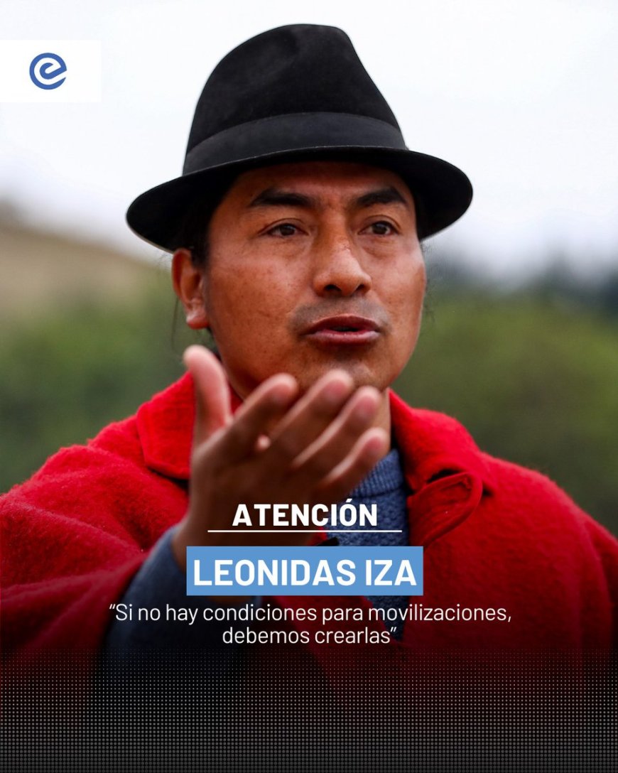 🔵 Leonidas Iza, expresidente de la CONAIE, aseguró que la eliminación del subsidio al diésel genera condiciones para movilizaciones. “Si no hay condiciones de movilización, hay que crearlas”, aseguró.