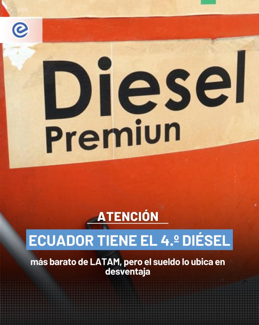 Ecuador mantiene precio del diésel entre los más bajos de Latinoamérica