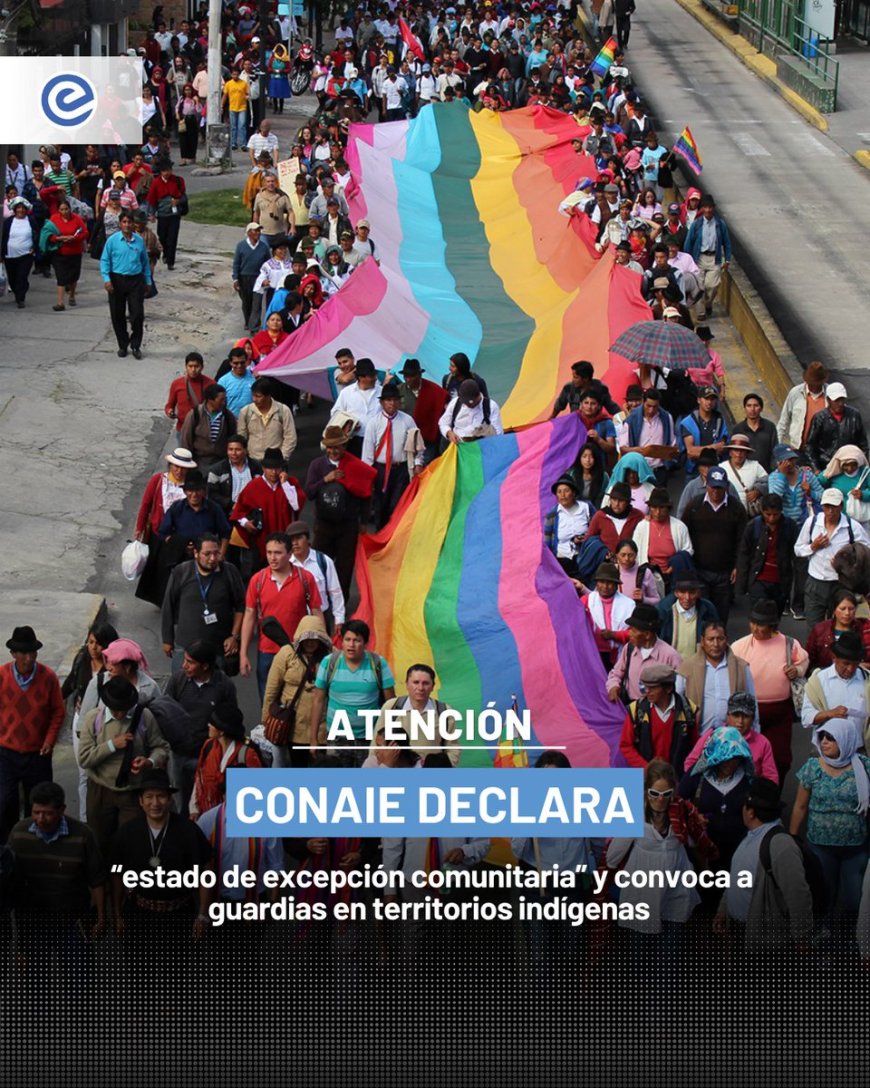 Conaie declara estado de excepción comunitaria en territorios indígenas | Rechaza consulta popular y posible Asamblea Constituyente