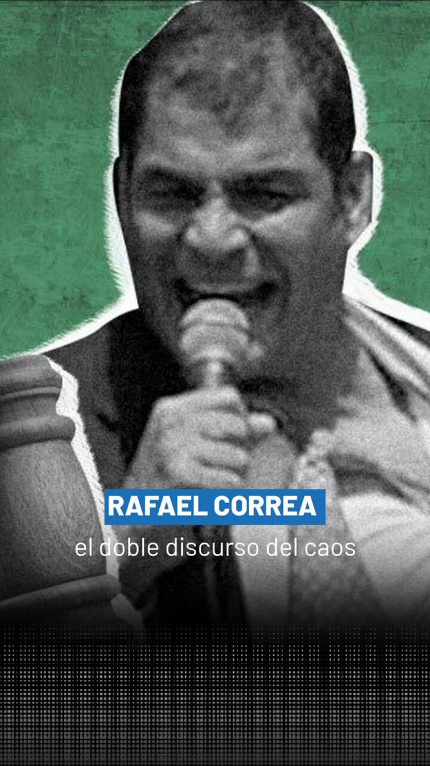 Rafael Correa y su cambio de discurso frente a las movilizaciones