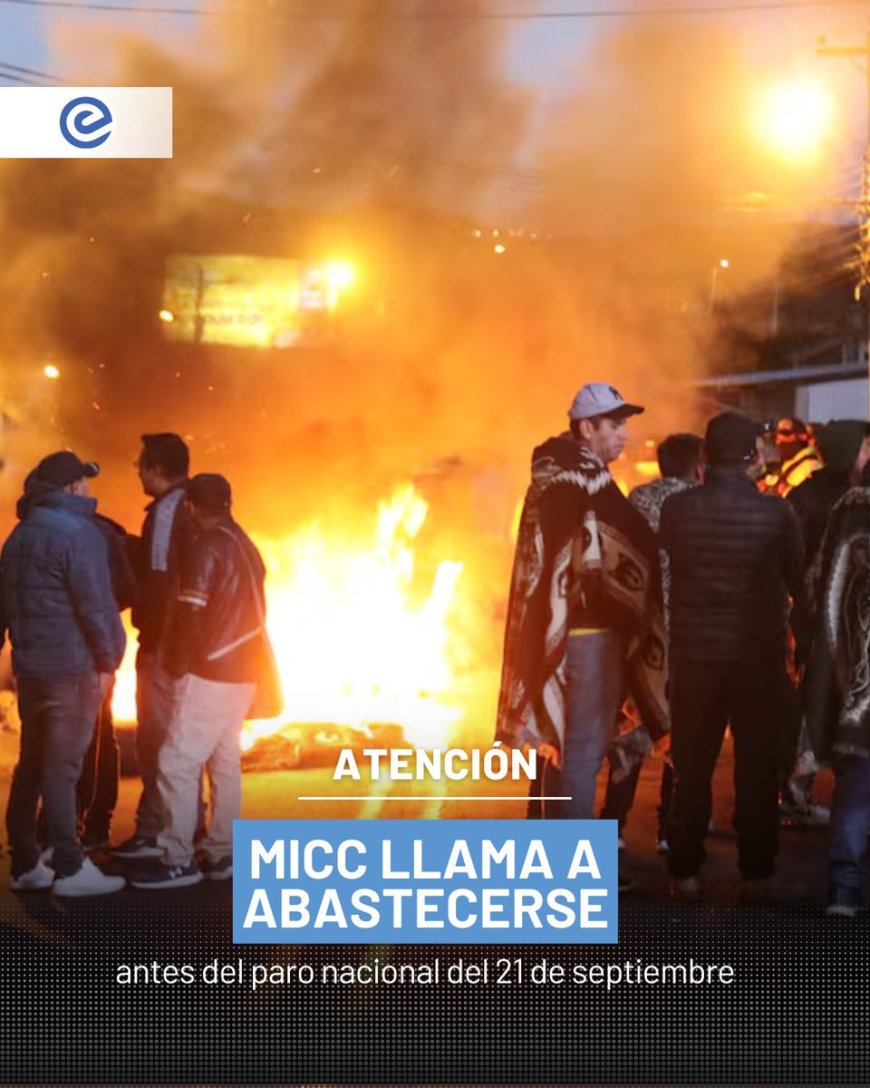 MICC llama a abastecerse ante el paro nacional del 21 de septiembre