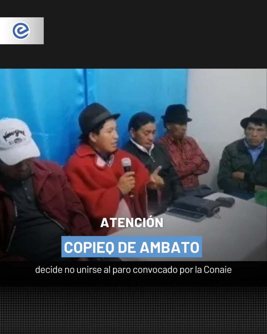 COPIEQ de Ambato decide no unirse al paro nacional de la CONAIE