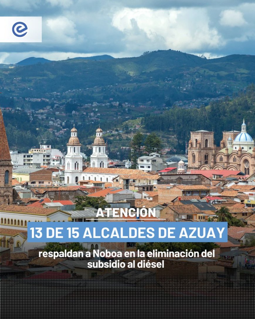 Alcaldes de Azuay respaldan eliminación de subsidio al diésel