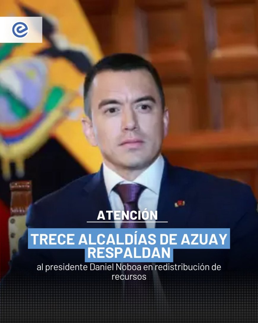 Alcaldías de Azuay respaldan a Noboa en redistribución de recursos