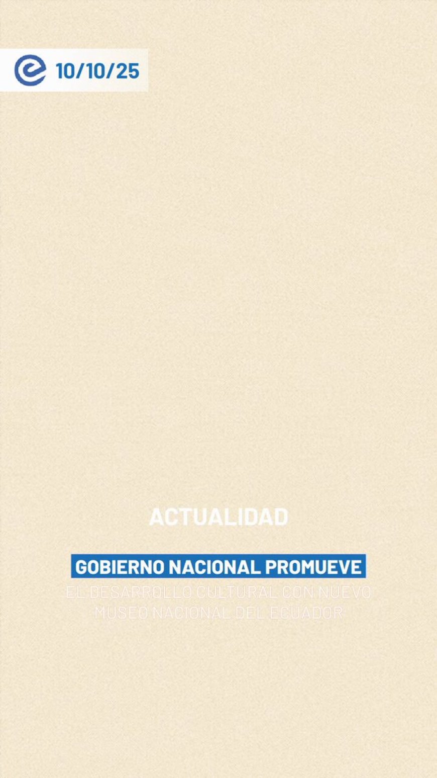 Nuevo Museo Nacional: Proyecto Emblema del Gobierno Ecuatoriano