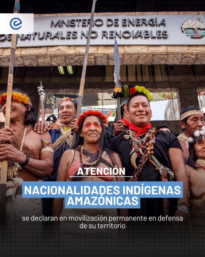 Nacionalidades indígenas amazónicas se declaran en movilización permanente por sus derechos