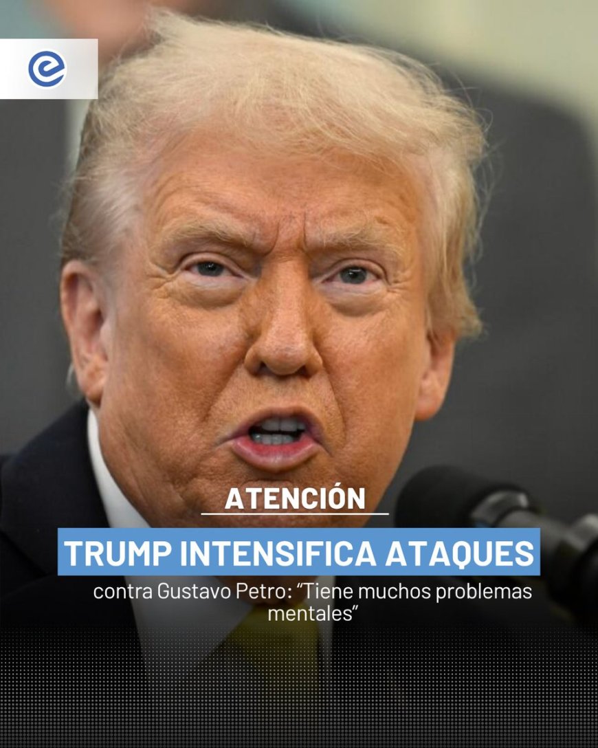 Donald Trump arremete contra Gustavo Petro y lo califica de tener 'problemas mentales'