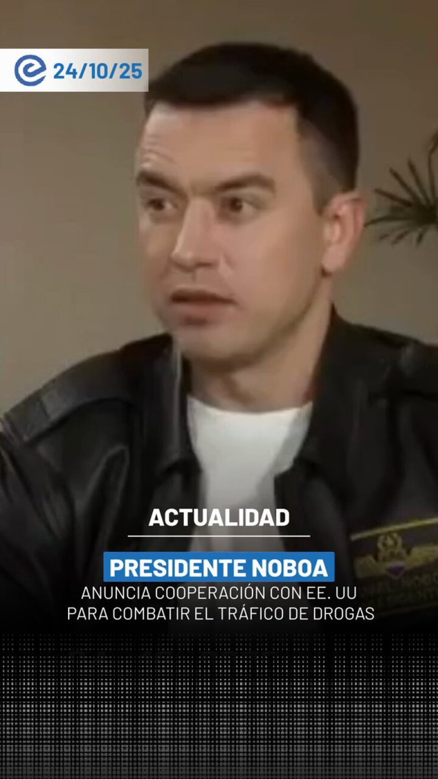 Ecuador solicita a EE.UU. operaciones conjuntas contra el narcotráfico | Presidente Noboa confirma la petición