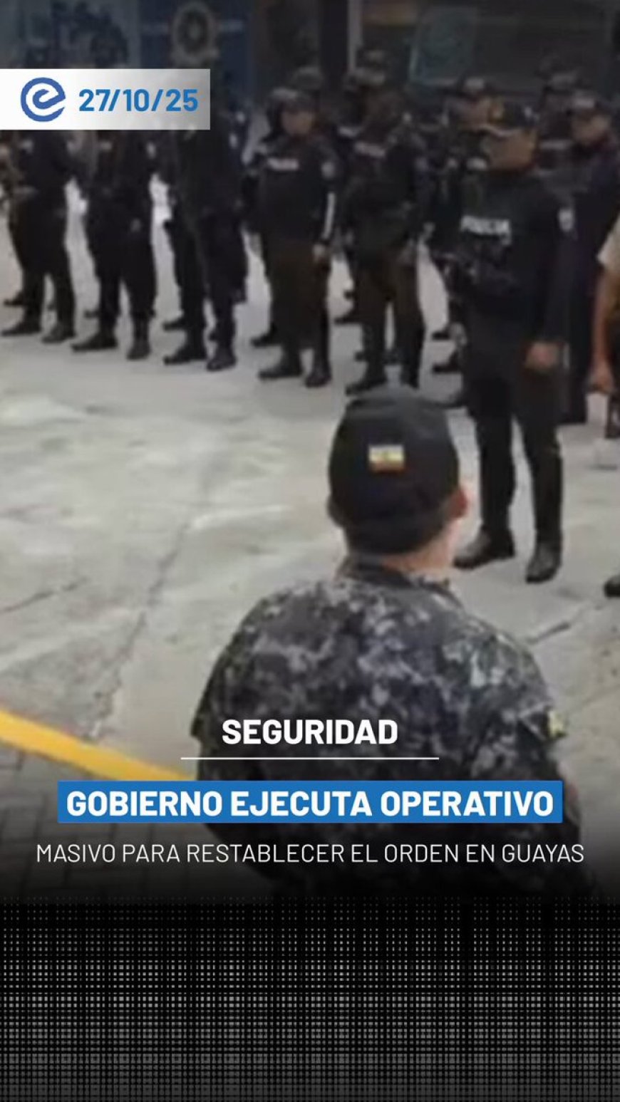 🔵 “Operación Guayaquil, Tregua Cero”