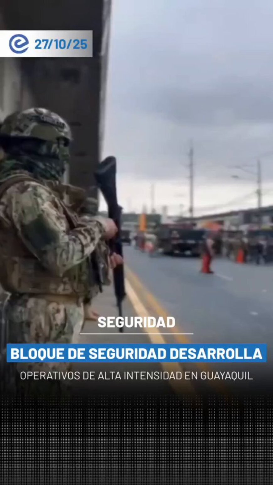 Operación Guayaquil: Despliegue masivo de seguridad en Guayas