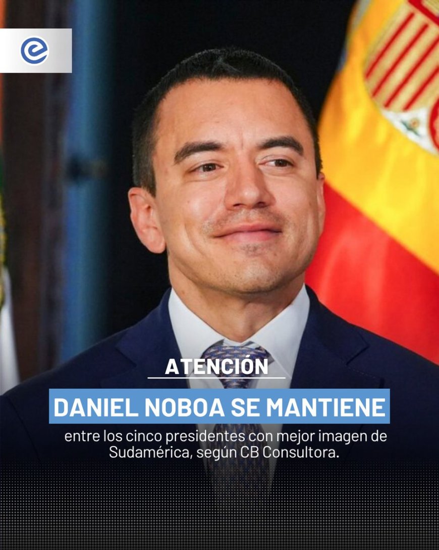 Daniel Noboa entre los mandatarios con mejor aprobación en Sudamérica, según CB Consultora