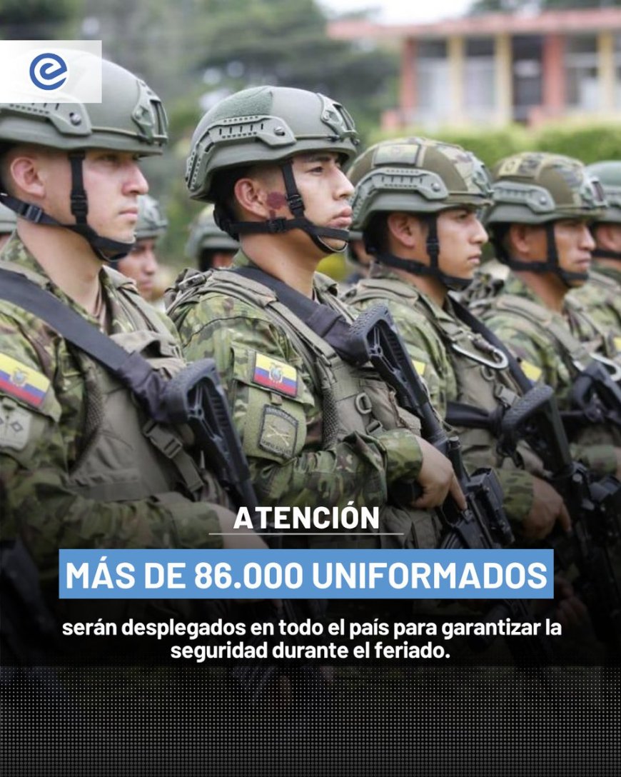 Fuerzas Armadas y Policía Nacional despliegan operativo de seguridad para el feriado de noviembre en Ecuador