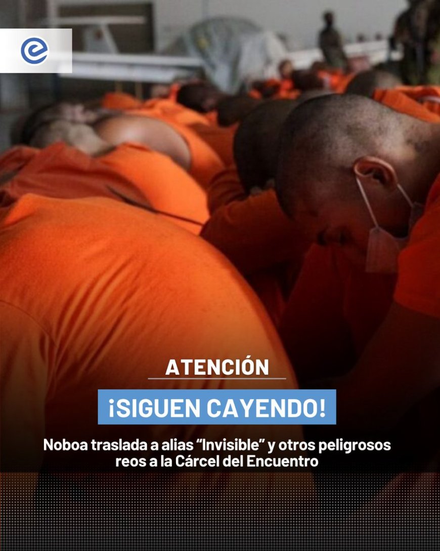 Traslado de Reos de Alta Peligrosidad a la Cárcel del Encuentro en Ecuador