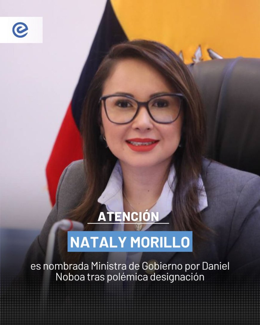Nataly Morillo asume el Ministerio de Gobierno en Ecuador