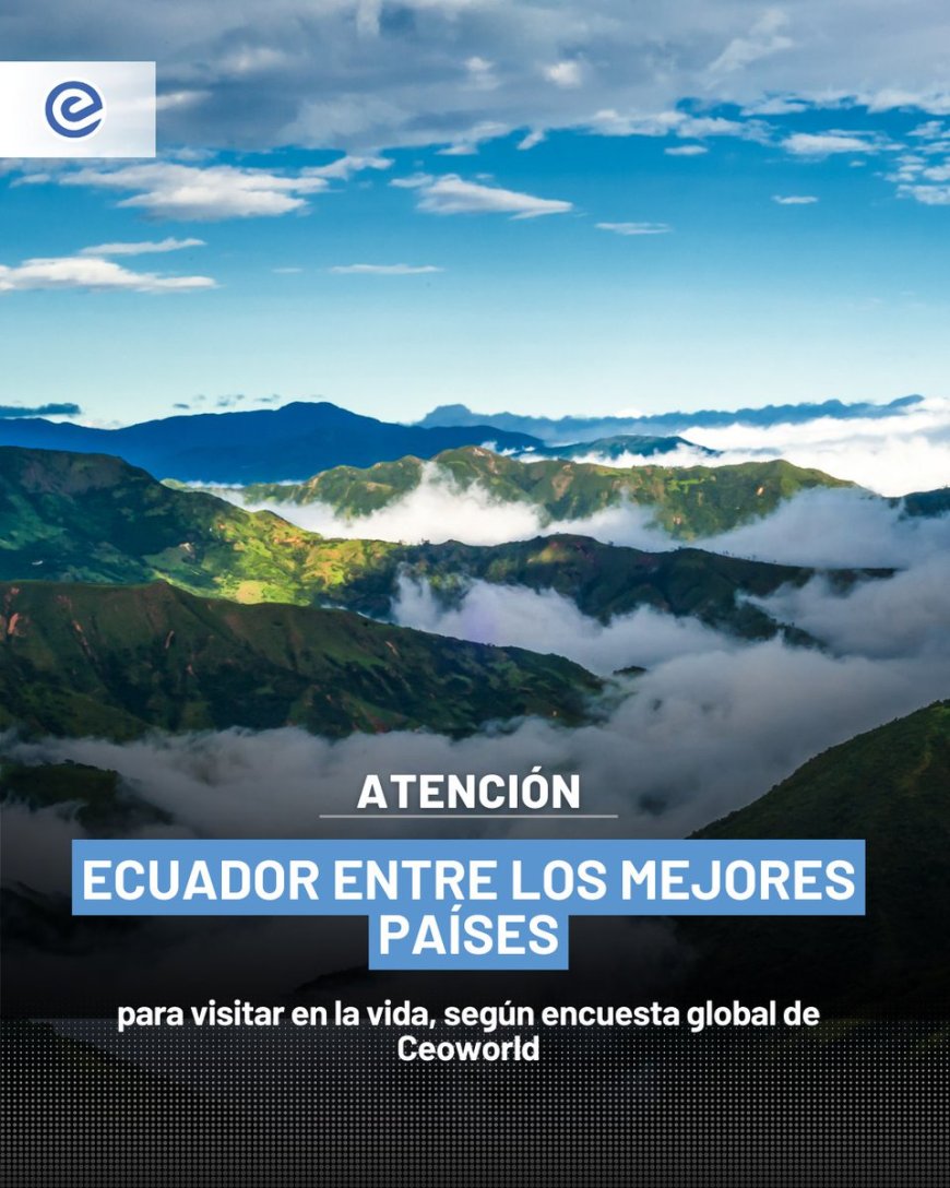 Ecuador entre los mejores destinos turísticos según Ceoworld