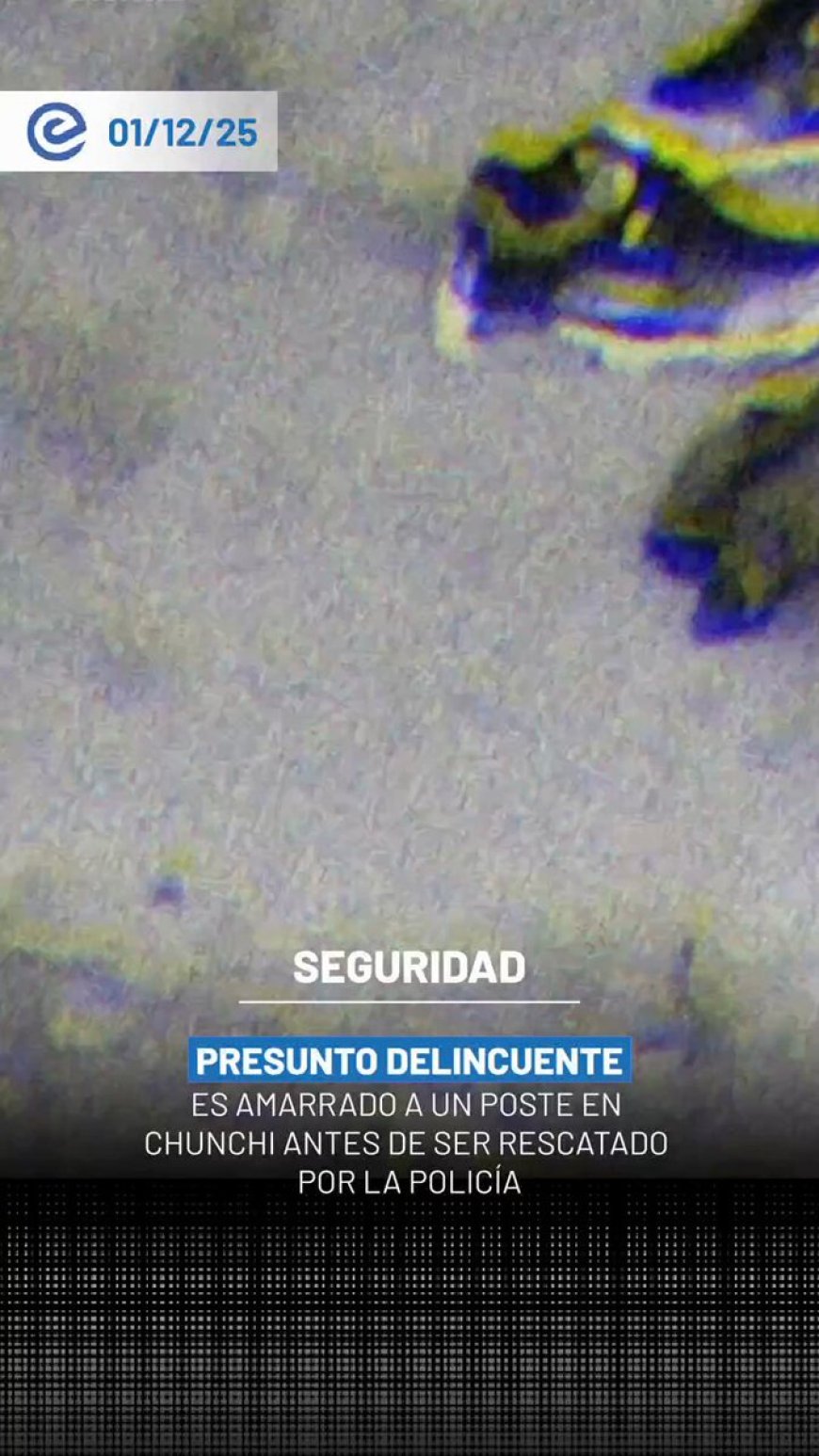 🔵 Justicia por mano propia en Chunchi