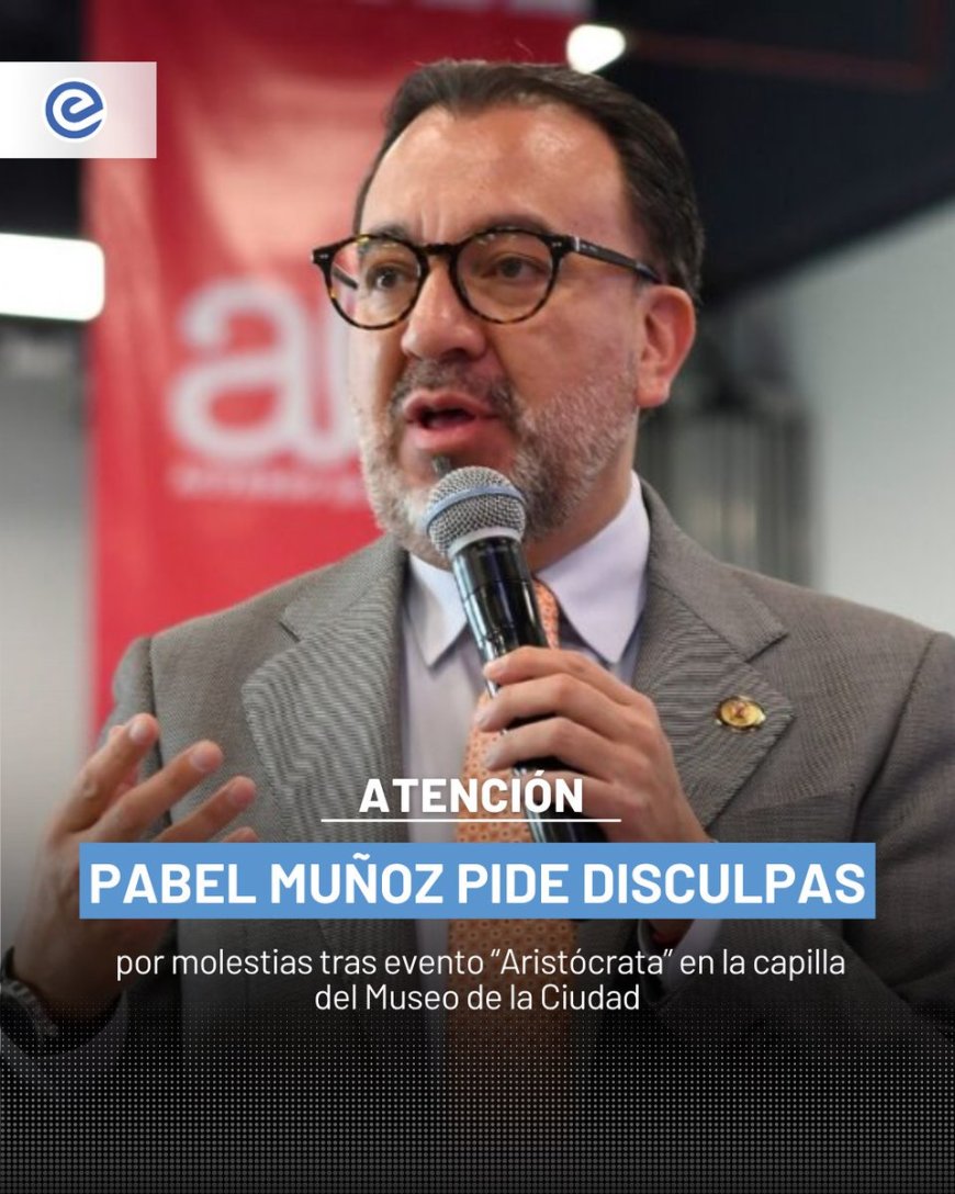 Muñoz se disculpa por evento 'Aristócrata' en el Museo de la Ciudad