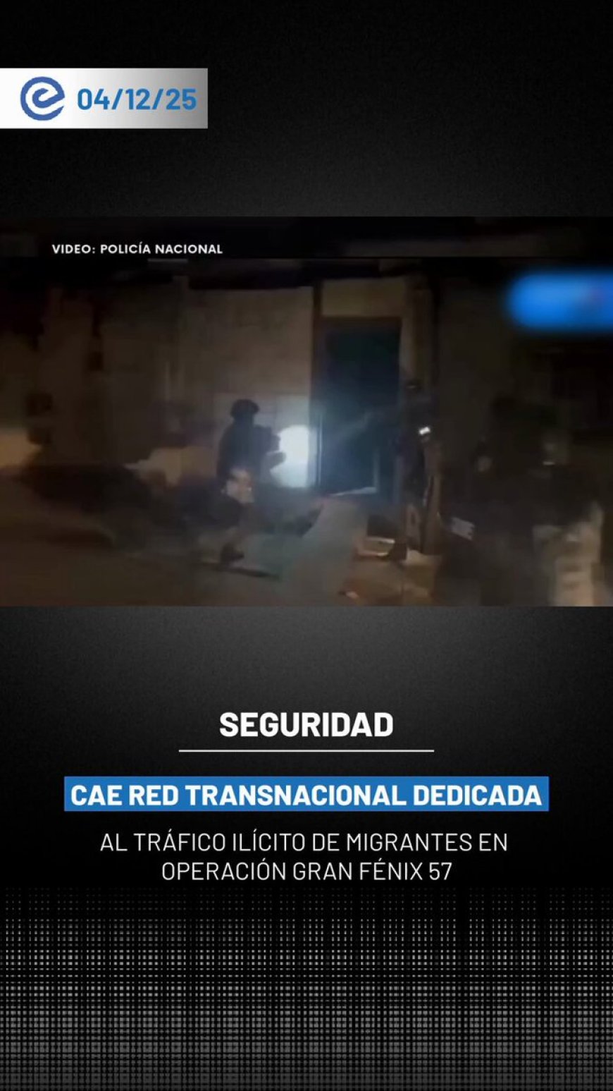 🔵 Golpe al Tráfico de Migrantes: Desarticulan red transnacional en la Operación Gran Fénix 57
