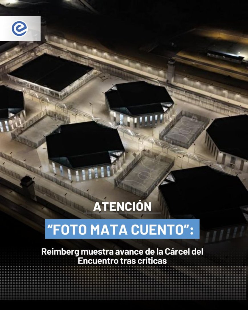 Ministro del Interior desmiente críticas con imagen de la Cárcel del Encuentro