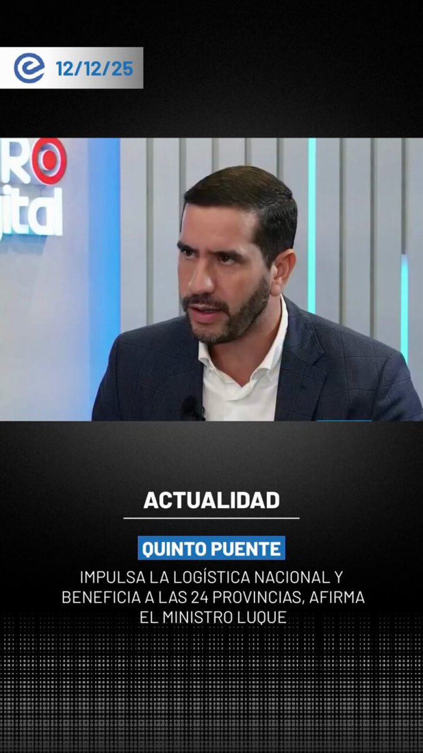 🔵 Roberto Luque destacó que el Quinto Puente tiene impacto nacional: beneficia a las 24 provincias, ya que todo el comercio de importación entra por los puertos de Guayaquil y se distribuye hacia Guayaquil, Quito, Cuenca y el resto del país.