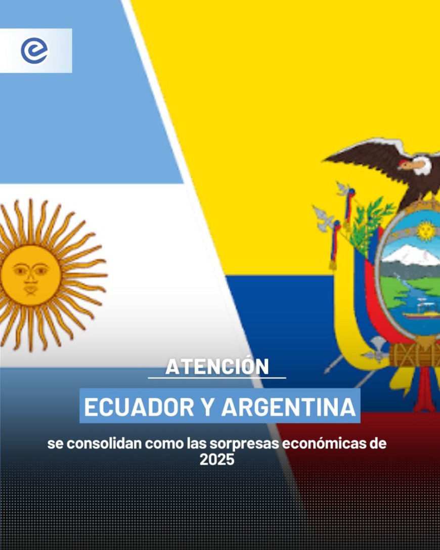 🔵Ecuador y Argentina registraron un crecimiento económico que sorprendió durante 2025, según análisis recientes sobre el desempeño regional.