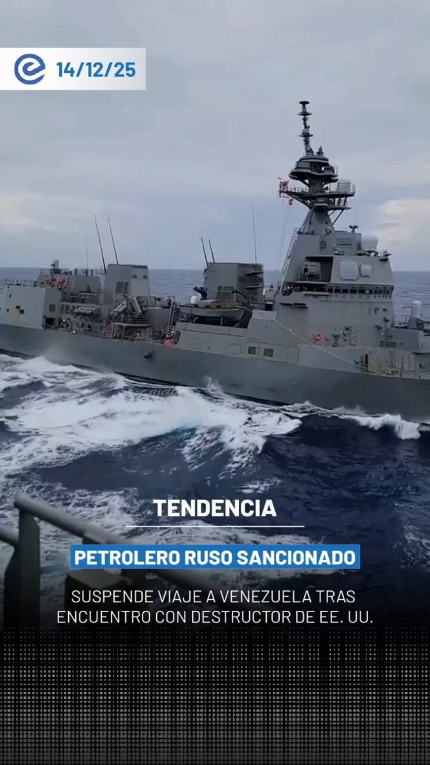 🔵Un petrolero ruso sancionado, identificado como Seahorse, suspendió de forma inesperada su ruta hacia Venezuela tras un encuentro con el destructor estadounidense USS Stockdale en aguas del Caribe.