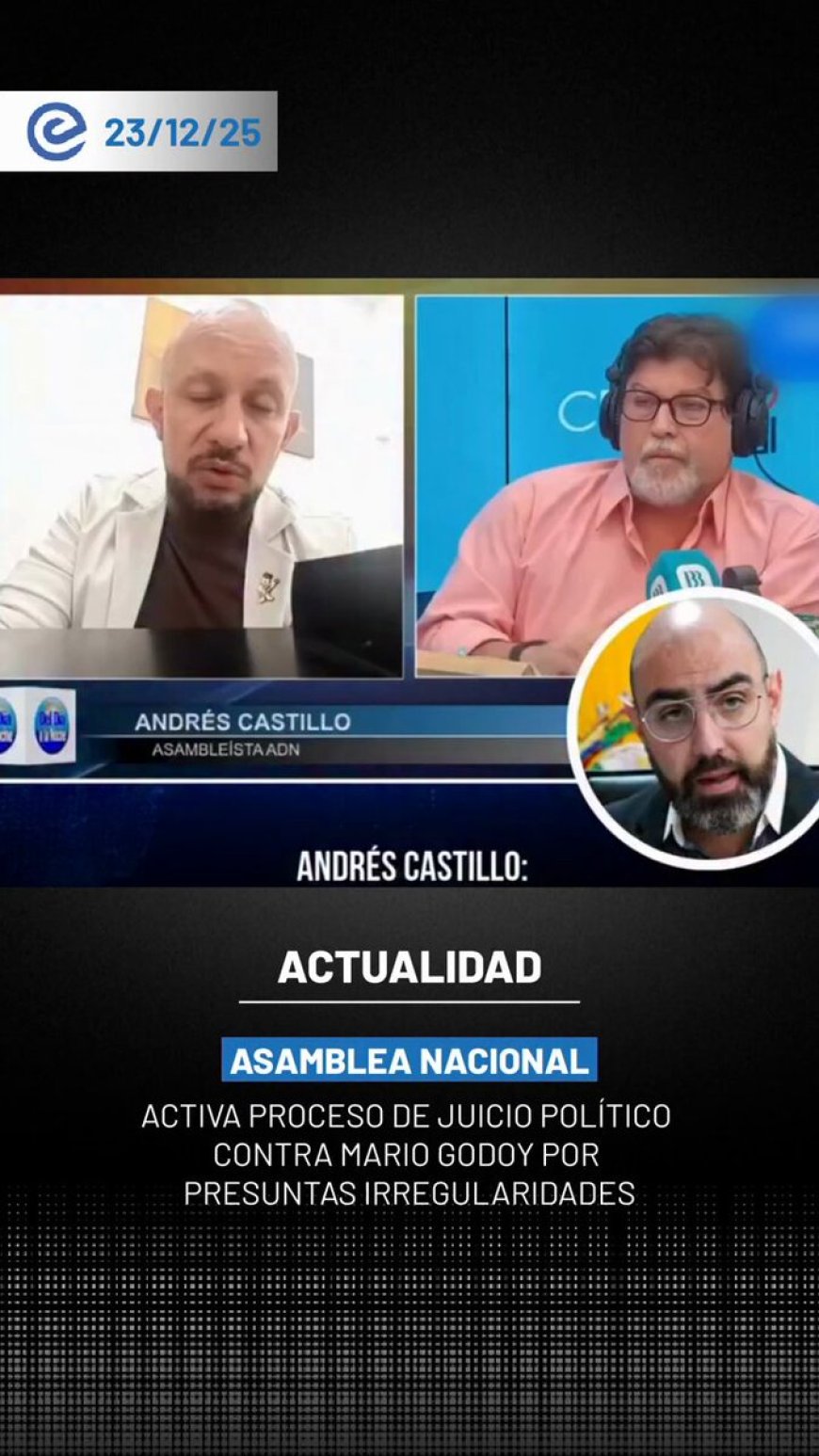 🔵 El asambleísta Andrés Castillo señaló que el juicio político contra Mario Godoy contempla causales por presunto incumplimiento de funciones, aunque aclaró que primero deberá pronunciarse el Pleno de la Asamblea Nacional.