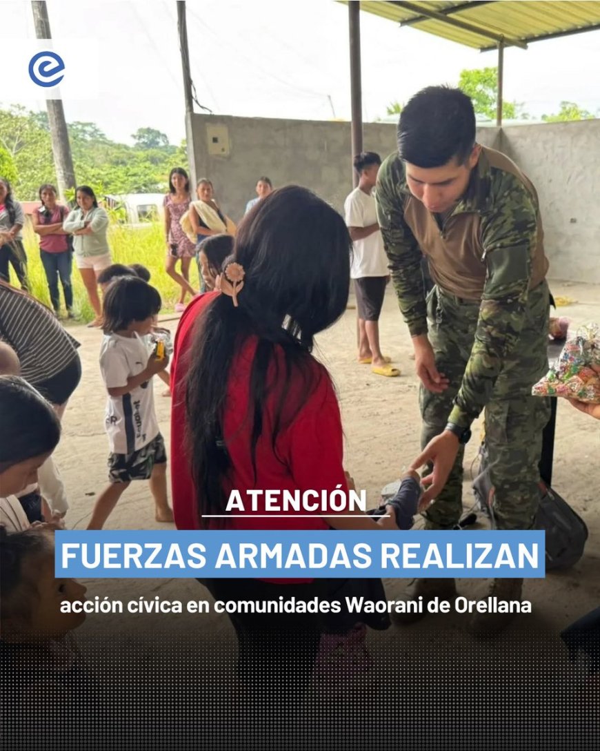 🔵 Las Fuerzas Armadas del Ecuador realizaron una acción cívica en comunidades Waorani de la provincia de Orellana, donde entregaron caramelos a niños como parte de actividades de vinculación comunitaria.