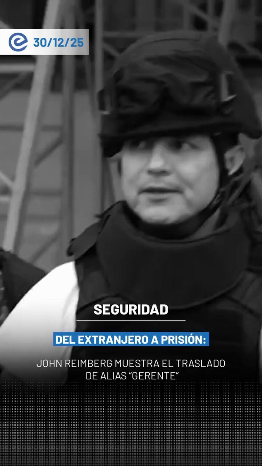 🔵 El ministro del Interior, John Reimberg, difundió un video del traslado de Roberto Carlos Álvarez, alias Gerente, cabecilla de los Comandos de Frontera, hacia la cárcel del Encuentro.