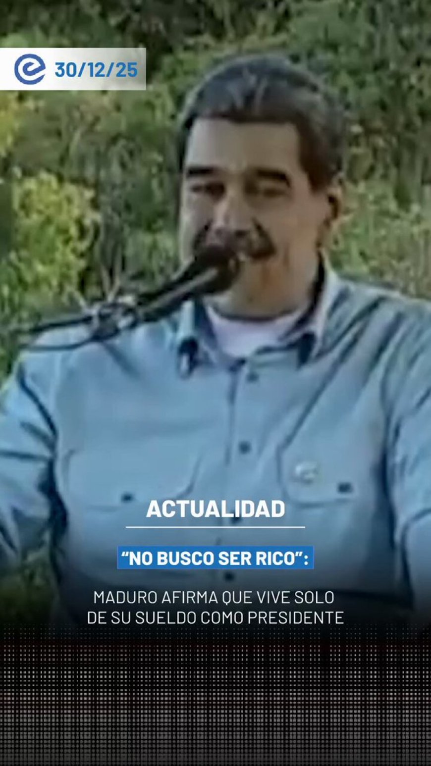 🔵 Nicolás Maduro, afirmó en una reciente declaración que no busca riqueza material y que únicamente posee una cuenta de ahorro donde recibe su salario como mandatario.