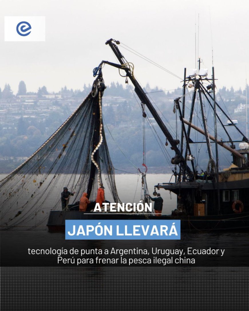🔵 Japón lanzará un programa de apoyo para países de Sudamérica afectados por la presencia de flotas pesqueras chinas que operan de forma ilegal en zonas marítimas.