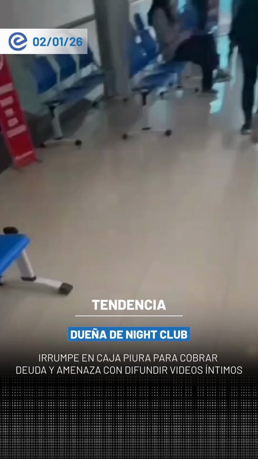 🔵 Una mujer, identificada como propietaria de un night club, llegó a una agencia de Caja Piura para exigir a un trabajador el pago de una deuda de S/1.000 por consumo en su local.