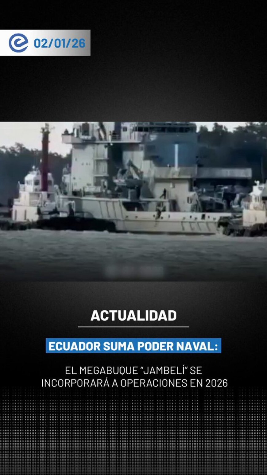 🔵 El buque multipropósito “Jambelí”, donado por Corea del Sur en 2024, arribará a Ecuador el 3 de marzo de 2026 y su ingreso oficial al puerto de Salinas está previsto para el 6 de marzo, informó el Ministerio de Defensa.