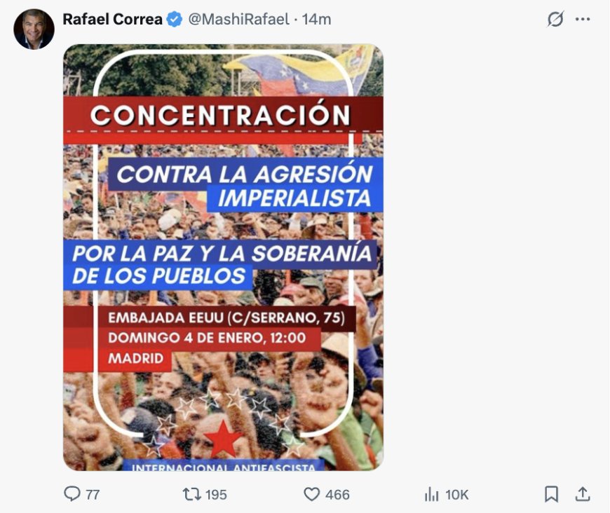 Rafael Correa llama a marchar el domingo 4 de enero en Madrid, en las inmediaciones de la embajada de EEUU. Llama a una marcha a favor de Nicolas Maduro. ¿Que opinas?