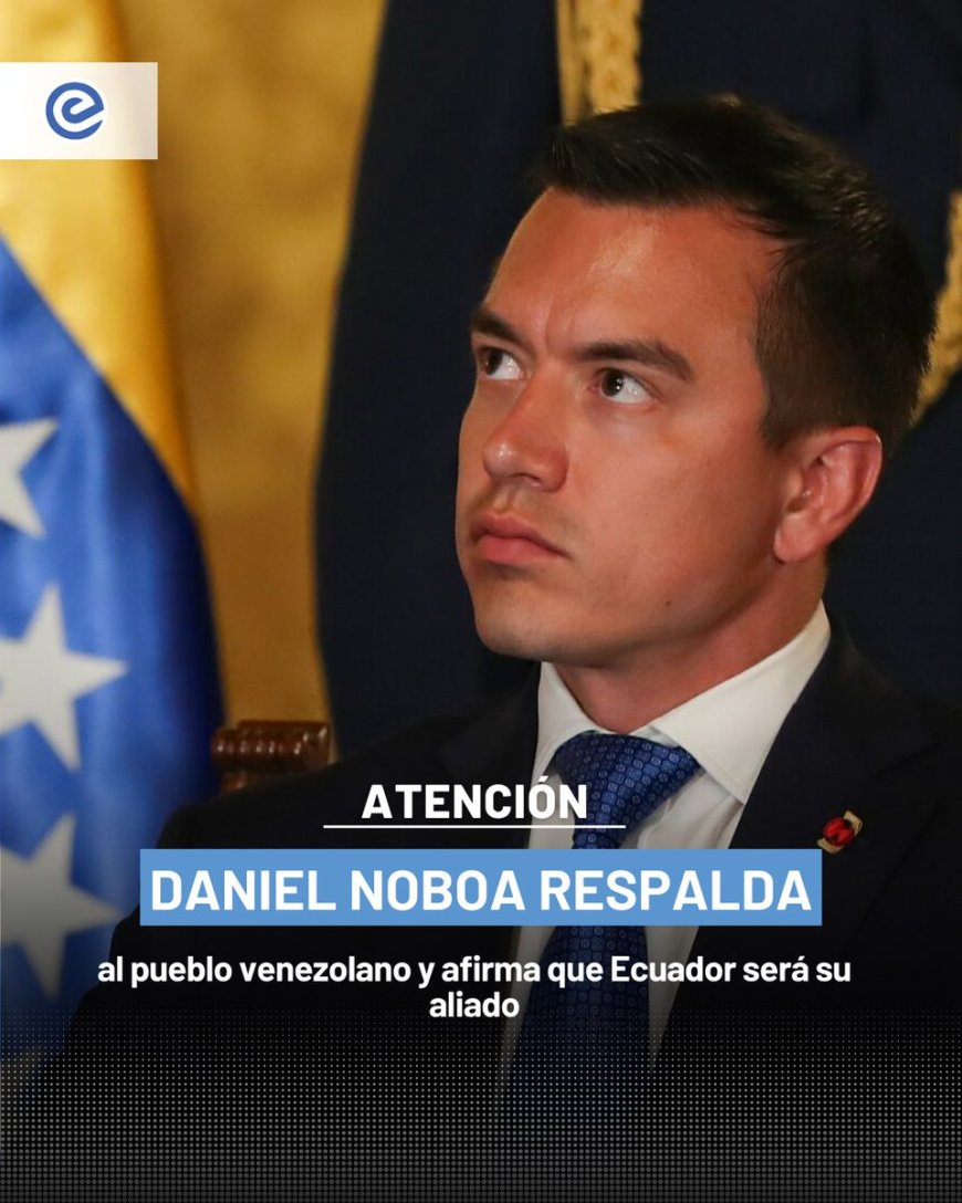 🔵 Daniel Noboa expresó su respaldo a la oposición venezolana y al pueblo de Venezuela. El mandatario ecuatoriano señaló que es el momento de recuperar el país y aseguró que Ecuador será un aliado en ese proceso.