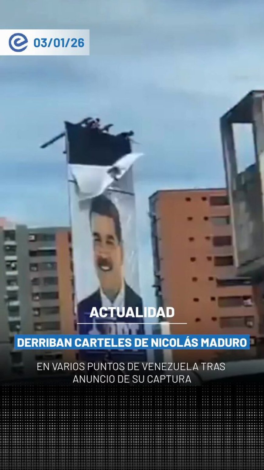 🔵 En distintos puntos de Venezuela se reporta el derribo de carteles con la imagen de Nicolás Maduro. Las acciones ocurrieron tras el anuncio de su captura, este sábado 3 de enero.