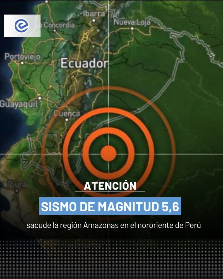 🔵 Sismo de magnitud 5,6 se registró la madrugada de este jueves en la región Amazonas, en el nororiente de Perú, según informó el Instituto Geofísico del Perú (IGP).