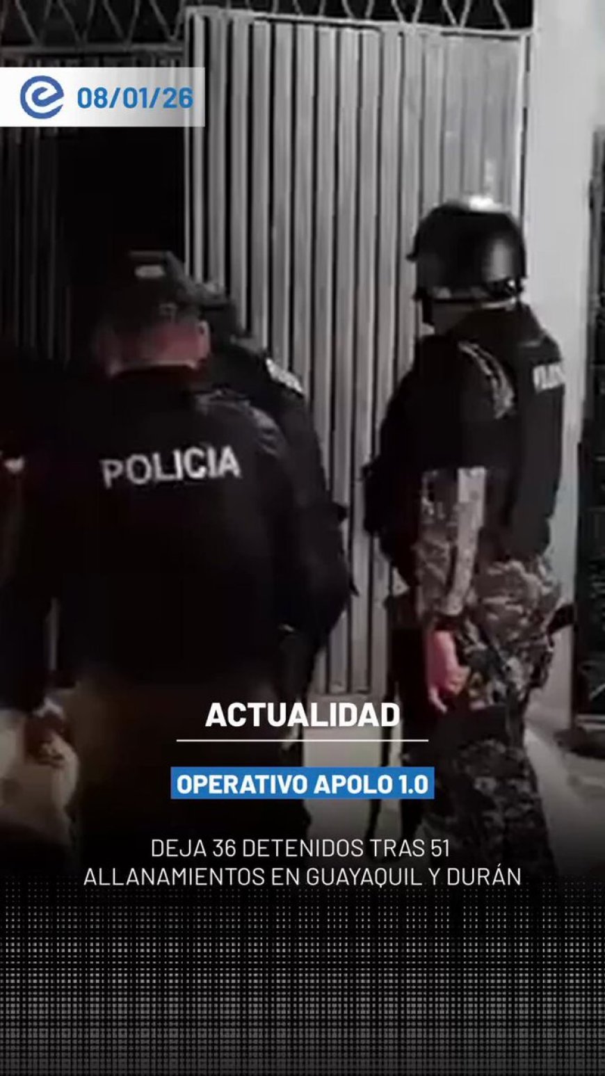 🔵 El operativo Apolo 1.0 dejó 36 personas detenidas tras 51 allanamientos ejecutados en Guayaquil y Durán, informó el ministro del Interior John Reimberg.