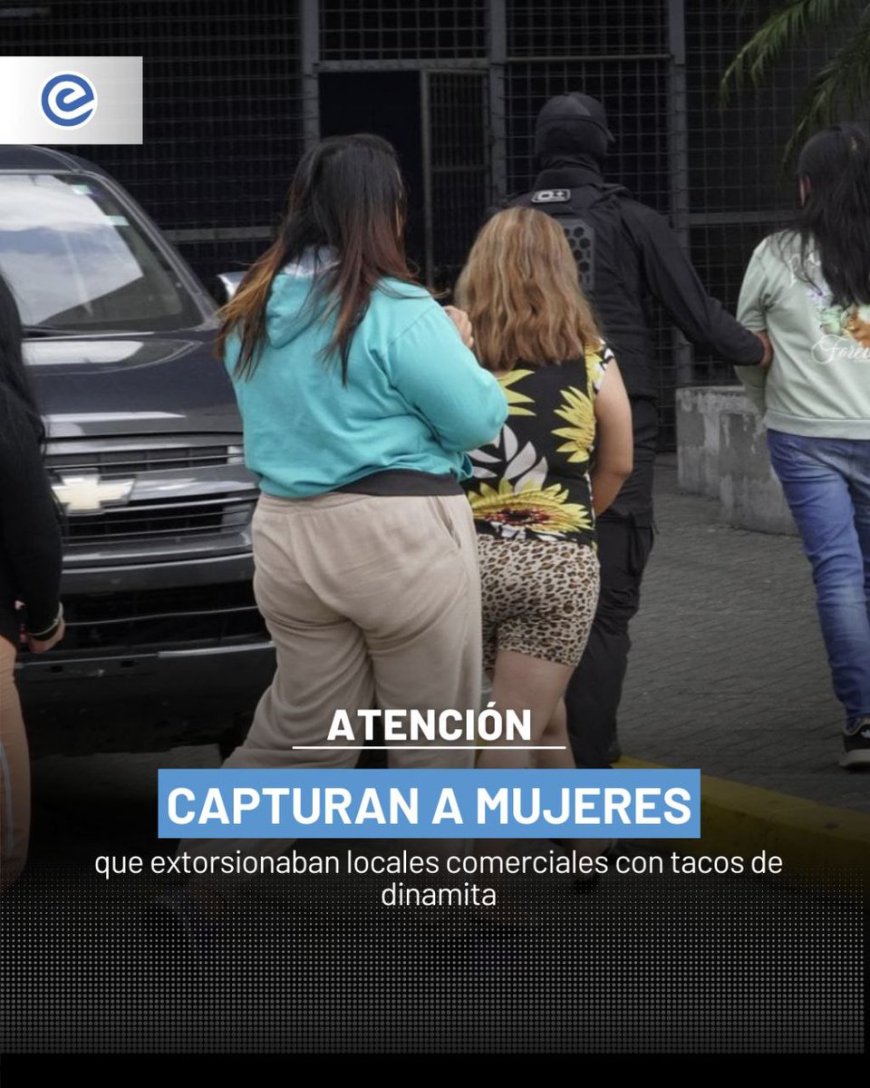 🔵la Policía detuvo este sábado a cuatro mujeres acusadas de extorsionar a comerciantes de varios sectores de la ciudad, principalmente en el distrito 9 de Octubre