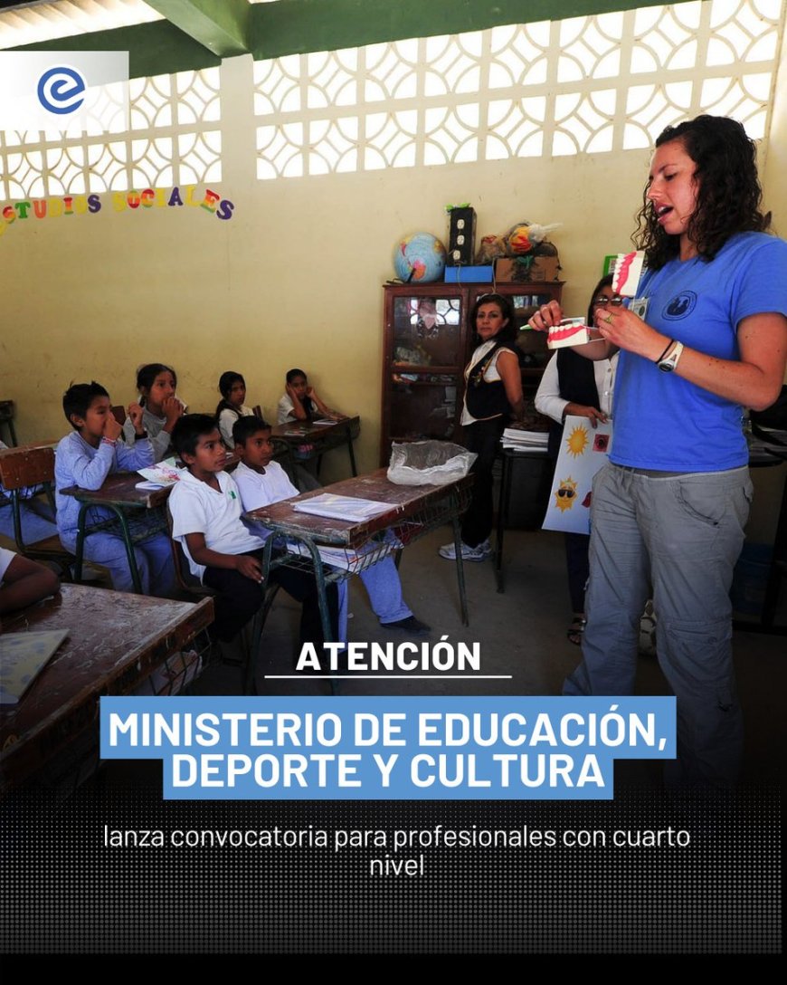 🔵 El Ministerio de Educación, Deporte y Cultura abrió una convocatoria para contratar profesionales con título de cuarto nivel en el ámbito educativo. Las postulaciones estarán abiertas hasta el 25 de enero de 2026.