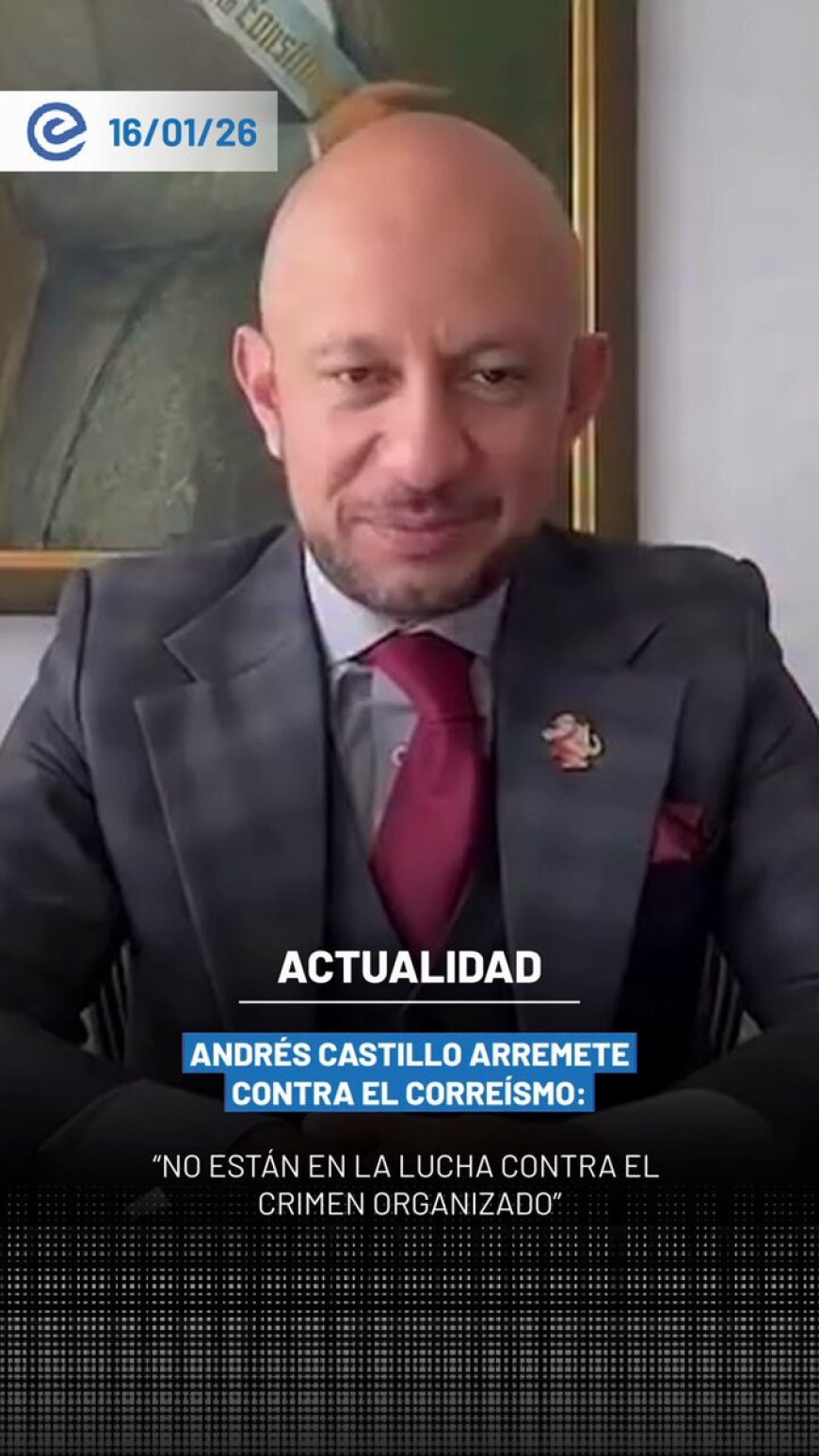 🔵 El asambleísta de ADN, Andrés Castillo, cuestionó al correísmo por no sumarse a la lucha contra el crimen organizado en el país.
