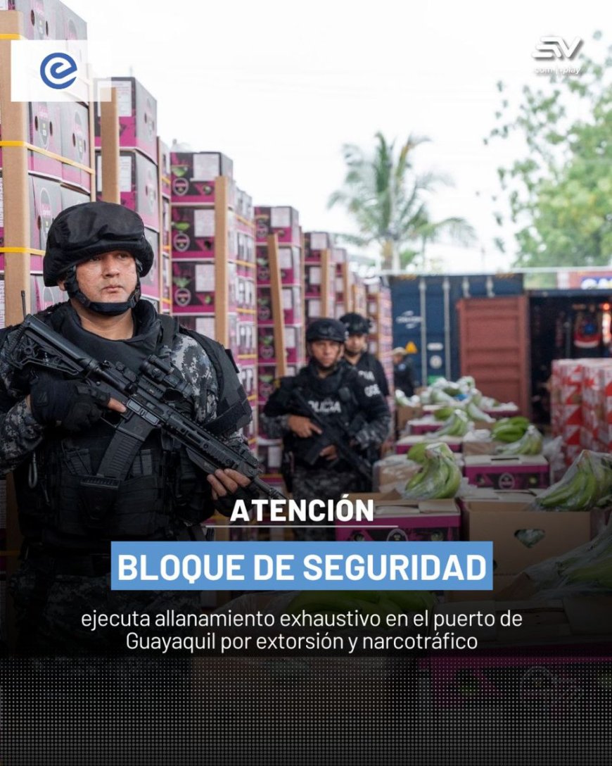 🔵 El Bloque de Seguridad ejecutó un allanamiento en el puerto de Guayaquil para reforzar el control frente a denuncias de extorsión y tráfico de drogas. Con apoyo de canes antidrogas, las autoridades inspeccionaron contenedores y camiones.