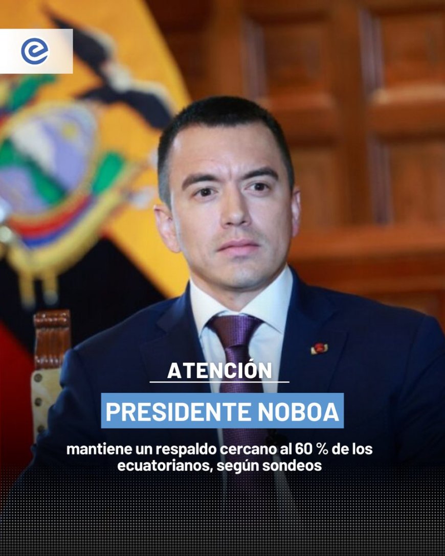 🔵 Según el estudio presentado, el presidente Daniel Noboa mantiene un respaldo cercano al 60 % de la ciudadanía, con niveles de aprobación concentrados entre las calificaciones 6, 7 y 8.