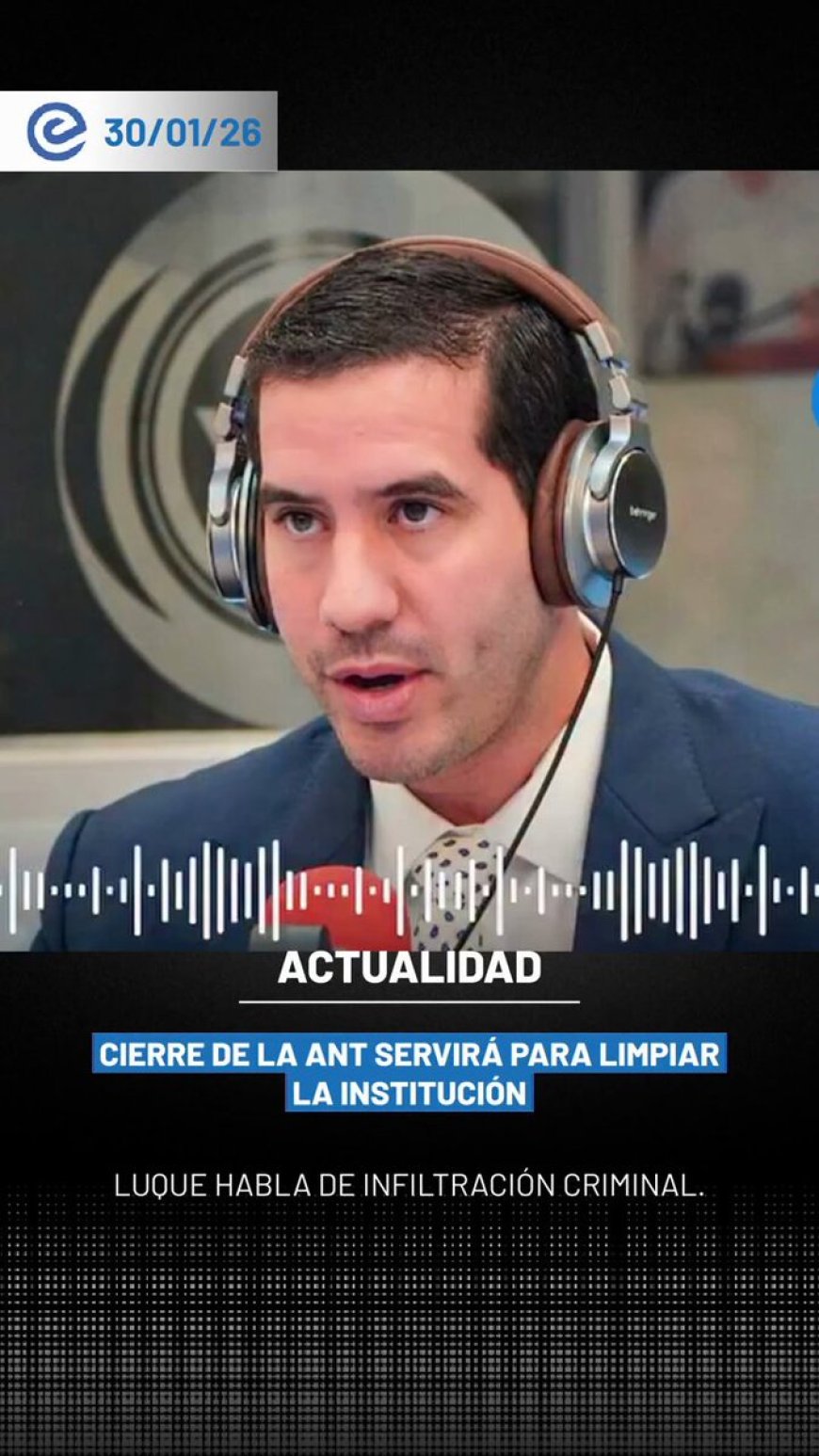 🔵 El ministro Roberto Luque afirmó que el cierre temporal de la ANT, tras la detención de funcionarios por presunta corrupción, no afectará a la mayoría de ciudadanos y permitirá una depuración necesaria de la institución.